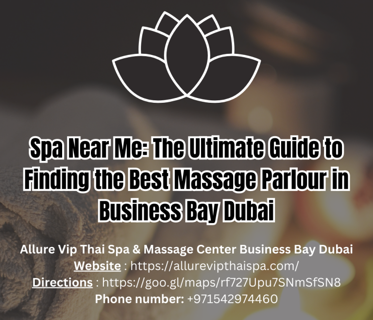 #1 Spa in Business Bay Dubai: The Ultimate Guide to Finding the **Best Massage Spa in Business Bay Dubai**